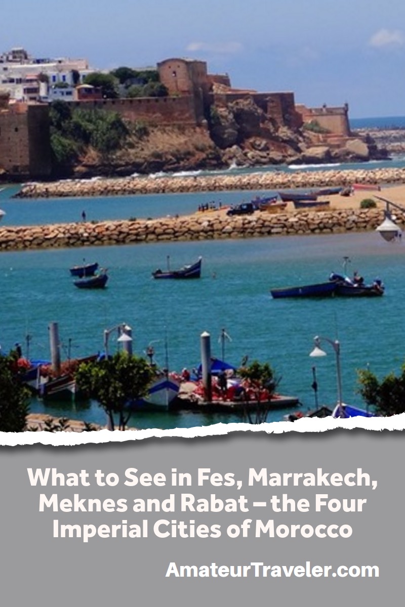 What to See in Fes, Marrakech, Meknes and Rabat – the Four Imperial Cities of Morocco