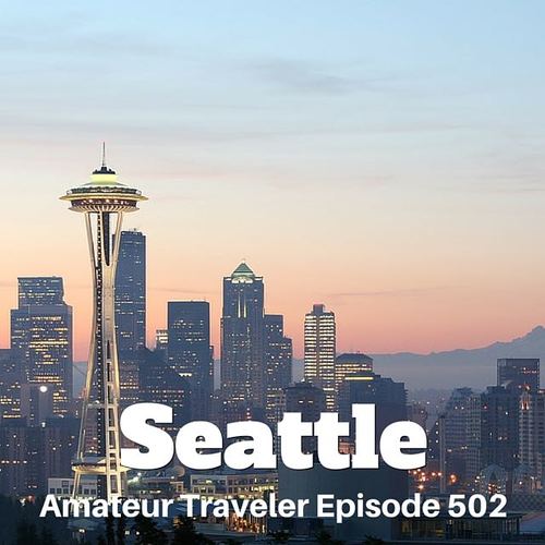 Travel to Seattle, Washington – Episode 502