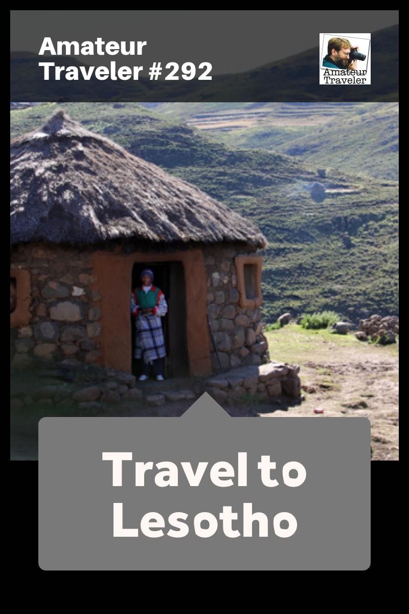 Travel to Lesotho - Amateur Traveler Episode 292 (podcast)