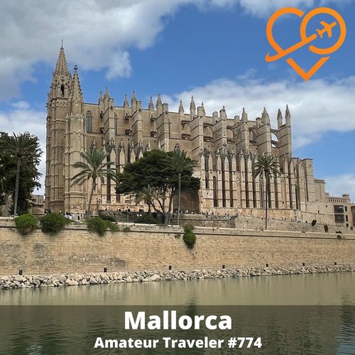 Travel to the Island of Mallorca, Spain – Episode 774