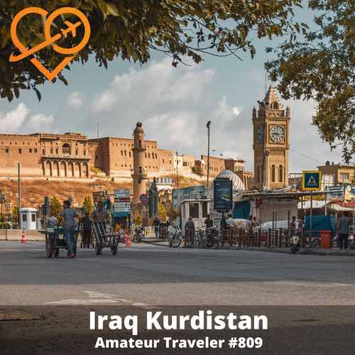 Travel to Iraq Kurdistan – Episode 809