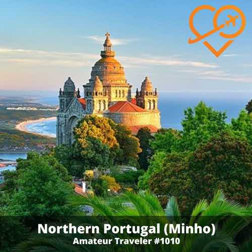 Travel to Northern Portugal – Episode 1010